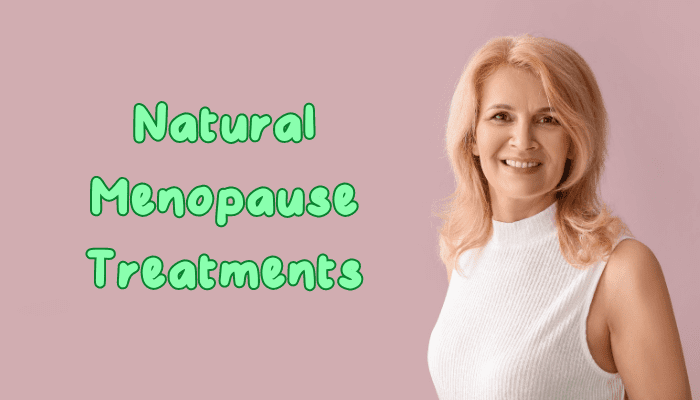 Natural Menopause Treatments